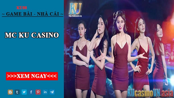 Top 05 MC KU casino nóng bỏng gợi cảm sexy nhất